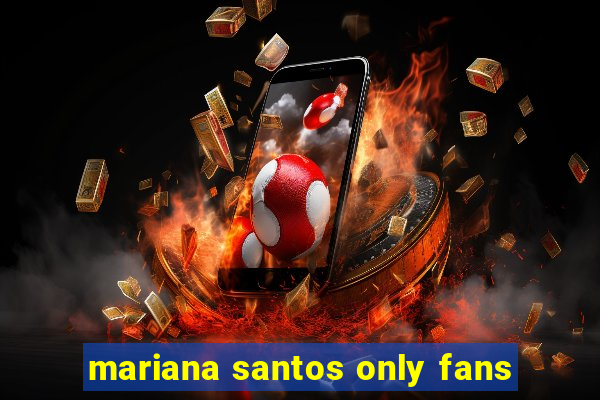 mariana santos only fans